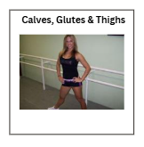 Calves, Glutes and Thighs